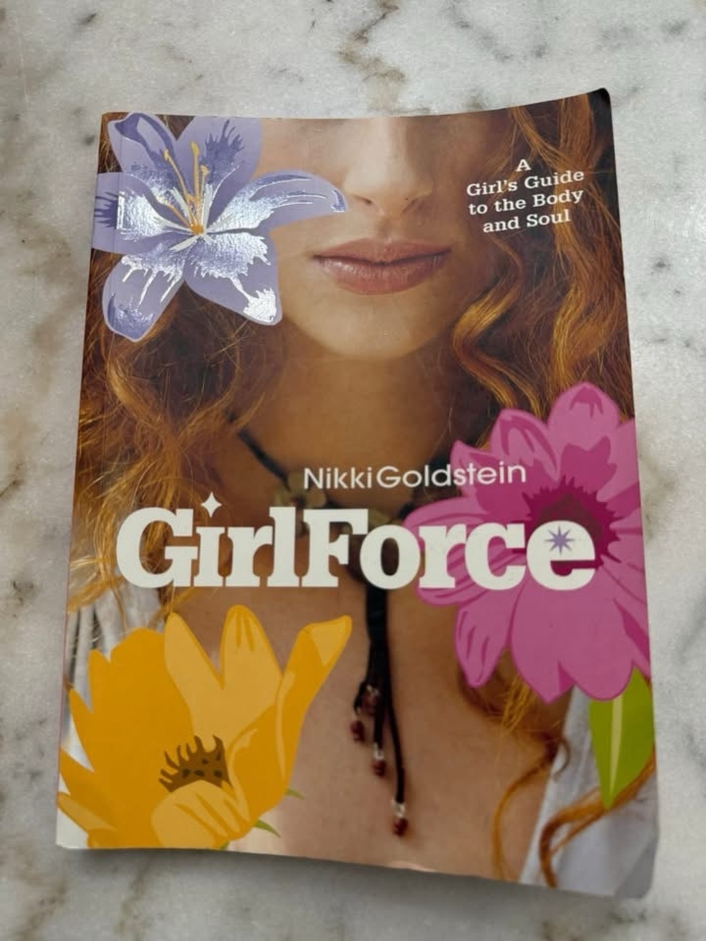 GirlForce Book A Girl’s Guide to the Body and Soul by Nikki Goldstein